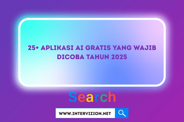 25+ Aplikasi AI Gratis yang Wajib Dicoba Tahun 2025