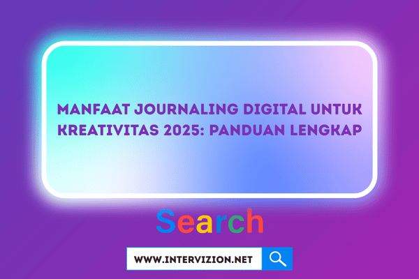 Manfaat Journaling Digital untuk Kreativitas 2025: Panduan Lengkap